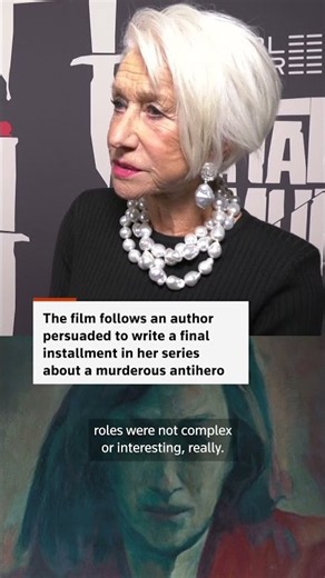 Helen Mirren says women are getting better film roles