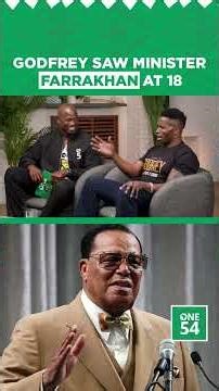 Godfrey Saw Minister Farrakhan At 18 | One54 Africa Podcast