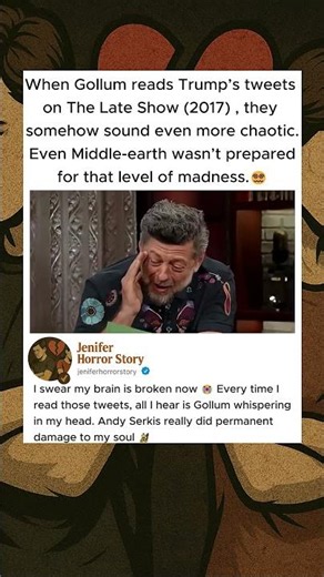 In The Late Night Show with Stephen Colbert (2017), Gollum makes reading tweets hilarious
