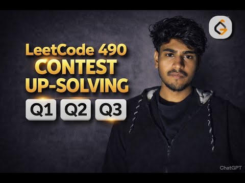LeetCode 490 Weekly Contest | Q1, Q2, Q3 Upsolving + Optimized Code