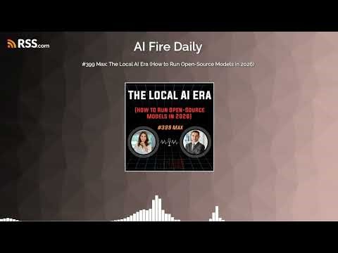 #399 Max: The Local AI Era (How to Run Open-Source Models in 2026)