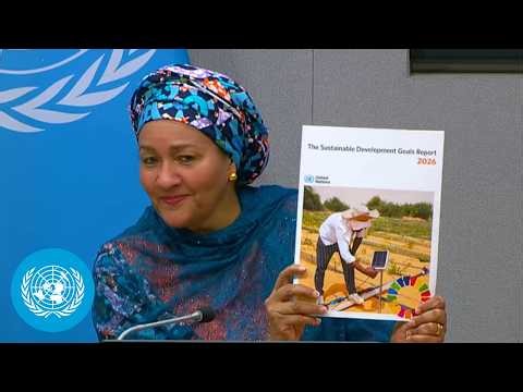 Launch of the SDG Report 2026, review of the 2030 agenda - Press Conference | United Nations