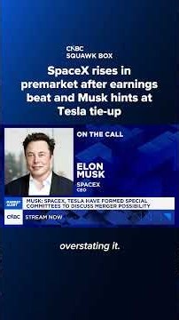 SpaceX rises in premarket after earnings beat and Musk hints at Tesla tie-up
