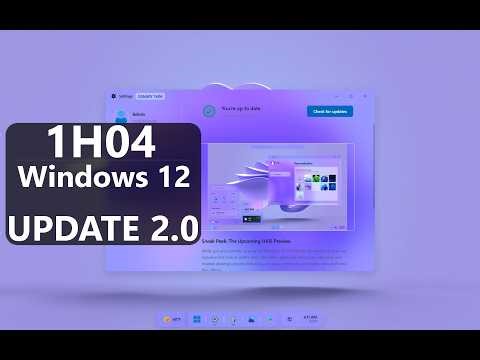 Windows 12 1H04 Update 2.0 - No bugs, new additions, and new features.