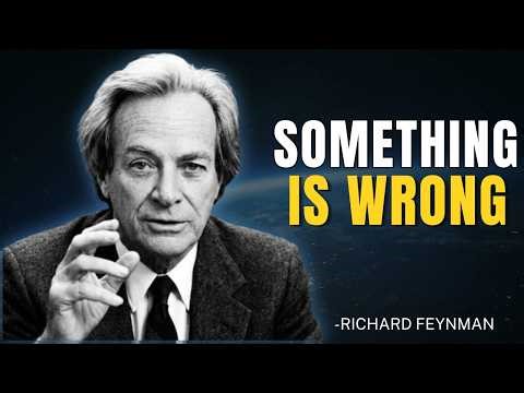 Something Is Deeply Wrong With The UNIVERSE | Richard Feynman