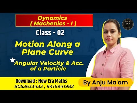 Angular velocity & Acceleration | Motion along a plane curve | Dynamics | ba/bsc maths|New Era Maths