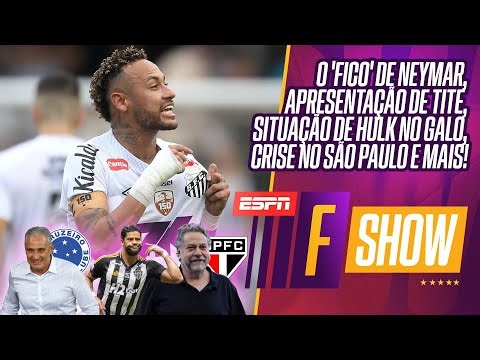 APRESENTAÇÃO DE TITE NO CRUZEIRO | 'FICO' DE NEYMAR | CRISE NO SÃO PAULO | FSHOW AO VIVO