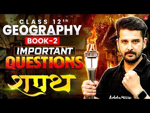 Class 12 Geography Book 1 All Important Questions in One Shot 2026