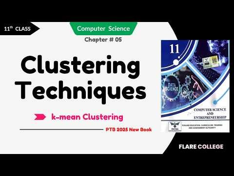Clustering Techniques - 11th Class (1st Year) Computer Science