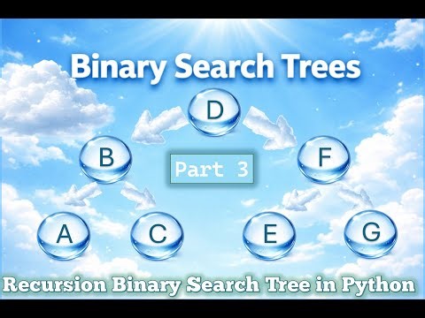 Part 3 Recursion Binary Search Tree in Python