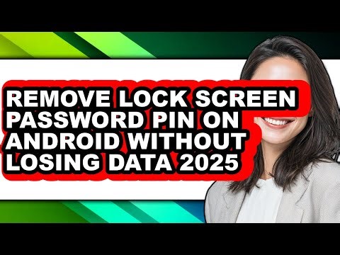 How to Remove Lock Screen Password Pin on Android Without Losing Data 2025 - Full Guide