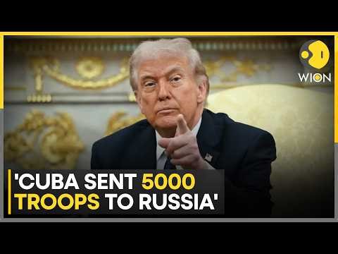 US-Cuba Tensions: Trump Administration Claims Cuba Sent 5,000 Troops To Russia | WION News