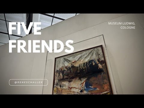 Cologne Art Journey: Museum Ludwig “Five Friends”