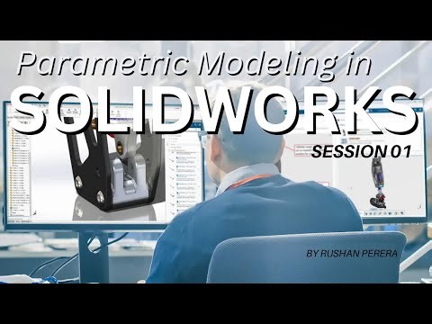 What is Parametric Modeling? | SOLIDWORKS Design Explained Simply [Session 01]