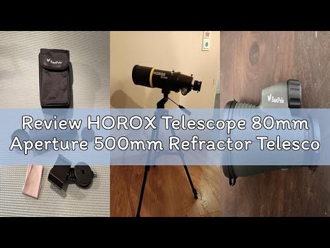 Review HOROX Telescope 80mm Aperture 500mm Refractor Telescope for Adults, Telescope for Kids Beginn