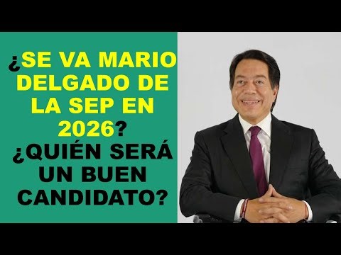 I'm a teacher: Will Mario Delgado leave the Ministry of Education in 2026? Who would be a good ca...