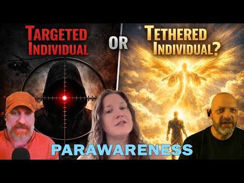 Targeted Individual or Tethered Individual? A New Perspective on TI's - Part 1