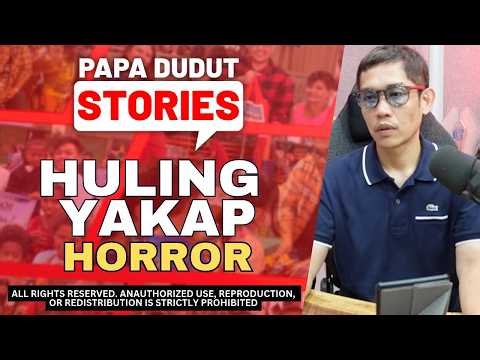 HULING YAKAP | PAPA DUDUT HORROR