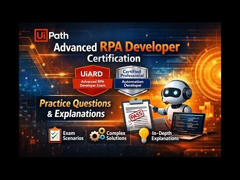 RPA - UiPath Practice Q&A (With Explanations for Complex Scenarios)
