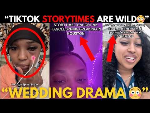 Houston Spring Break Stories Are WILD |31 mins of CRAZY TikTok Storytimes #tiktokstories #blackwoman