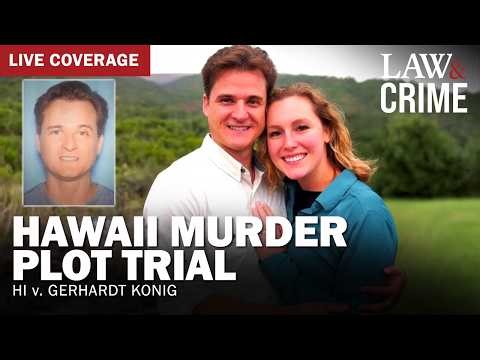 LIVE: Hawaii Murder Plot Trial — HI v. Gerhardt Konig — Day Six