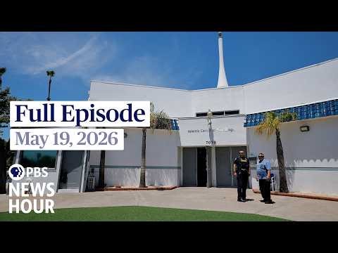 PBS News Hour full episode, May 19, 2026
