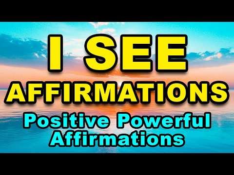 I See | Positive Affirmations | Powerful Positive Affirmations | Manifest, Health, Wealth, Abundance