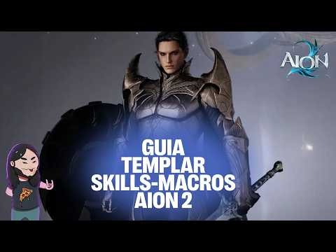 🔥Templar Guide! Aion 2! / Everything You Need to Know: Skills, Macros, Daevanion, and Much More!🔥