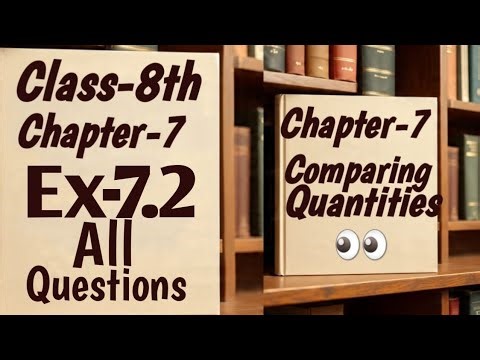 Class-8th, Chapter-7 Comparing Quantities, Ex-7.2 All Questions 
