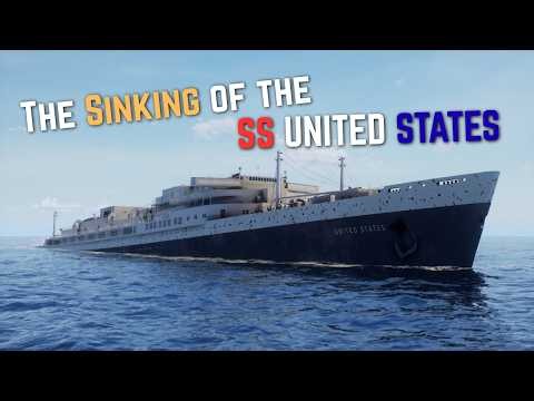 The SINKING of the SS UNITED STATES