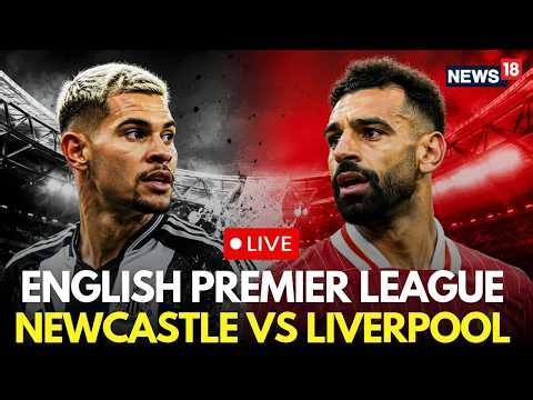Premier League 2026 LIVE Match | Newcastle United Vs Liverpool LIVE Score | Football | N18G