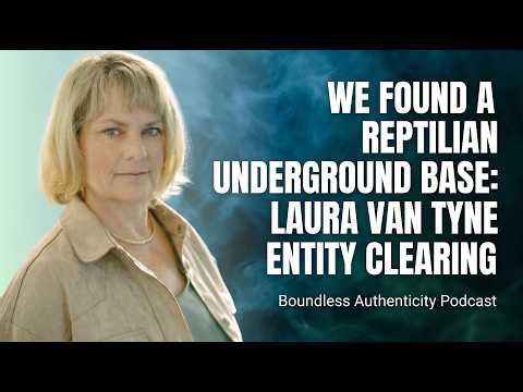 We Found A Reptilian Underground Base: Laura Van Tyne Entity Clearing