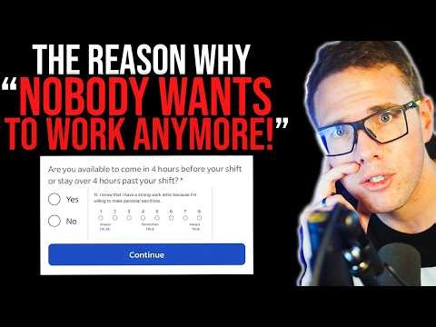 THIS IS STILL WHY "NOBODY WANTS TO WORK ANYMORE!"