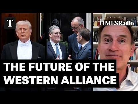Now Is The Moment To Rethink The Transatlantic Relationship | Jeremy Hunt