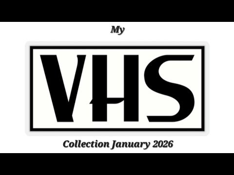 My VHS Collection January 2026