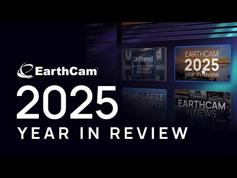 EarthCam's 2025 Year In Review