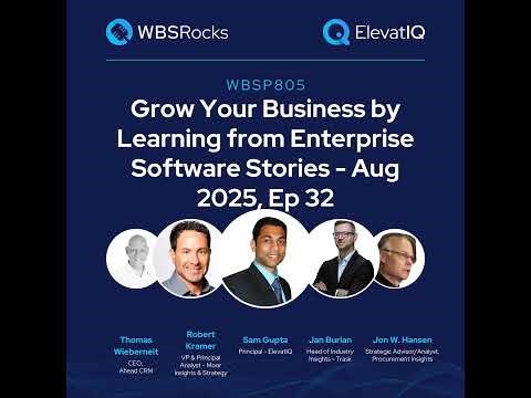 WBSP805: Grow Your Business by Learning from Enterprise Software Stories - Aug 2025, Ep 32, an Ob...