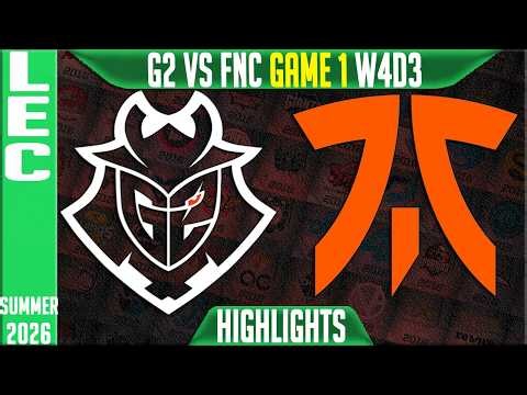 G2 vs FNC Highlights Game 1 | LEC W4D3 Summer 2026 | G2 Esports vs Fnatic G1
