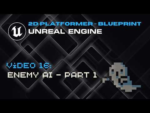 2D Platformer in Unreal Blueprint - Video 16 - Enemy AI Part 1
