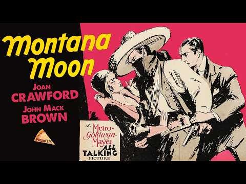 Montana Moon (MGM, 1930) JOAN CRAWFORD🍕 JOHN MACK BROWN🍕 PRE-CODE WESTERN ROMANCE