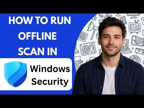 How to Run an Offline Scan in Windows Security Full Guide 2026