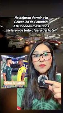 No los dejarán dormir, mexicanos afuera del hotel de los ecuatorianos 🫠🇲🇽✨