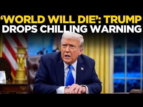 IRAN WAR LIVE: 'World Will Die If...': Trump's Deadly Ultimatum On Cam | Trump Latest News | US NEWS
