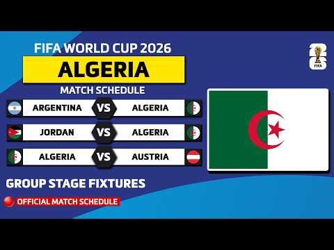 ALGERIA FIFA WORLD CUP 2026 MATCH SCHEDULE | ALGERIA FIFA WORLD CUP FIXTURES 2026