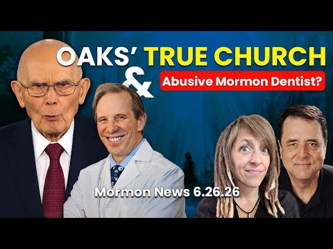Oaks’ True Church, Abusive Mormon Dentist?, Too Close to the Bishop - Mormon News 6.26.26 | Ep. 2165