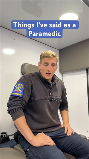 Things I’ve said as a Paramedic