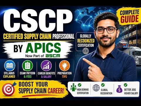 Certified Supply Chain Professional (CSCP) by APICS Explained | Benefits, Syllabus & Career Scope