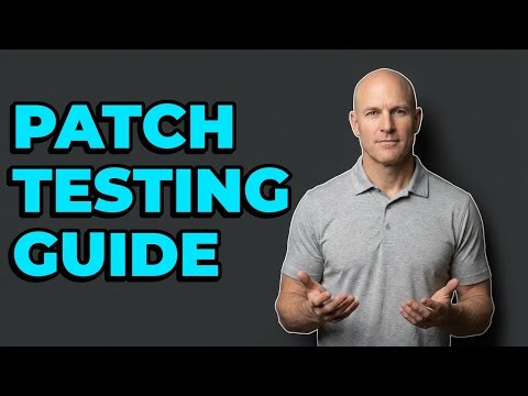 How To Develop A Patch Testing Methodology?