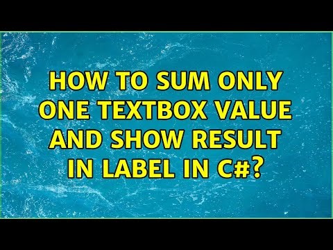 How to sum only one textbox value and show result in label in c#? (5 Solutions!!)