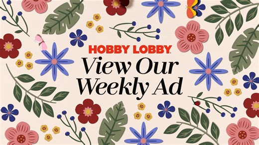 Shop the weekly ad to get the best savings on thousands of products at your local Hobby Lobby®! | Hobby Lobby